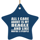 All I Care About Is My Beagle - Star Ornament