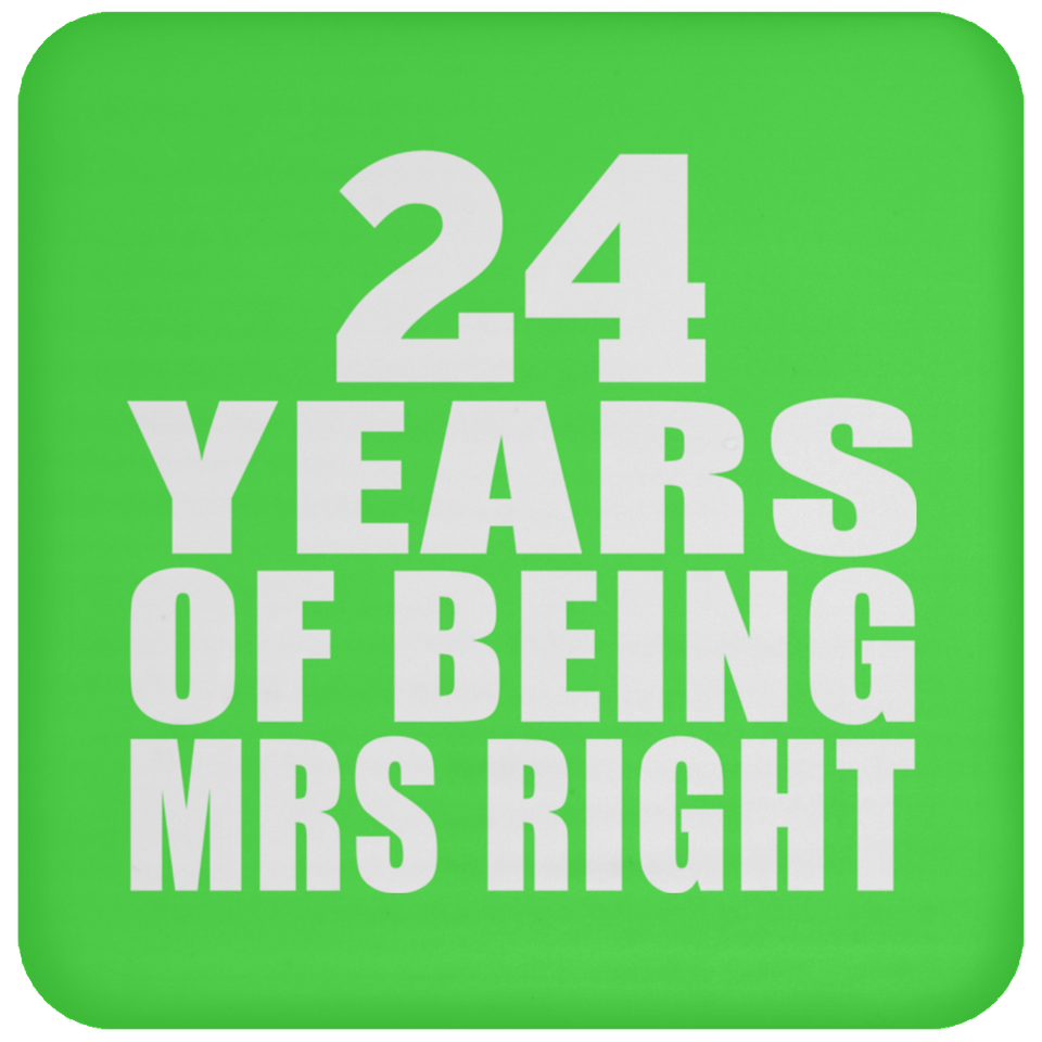 24th Anniversary 24 Years Of Being Mrs Right - Drink Coaster