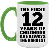 12th Birthday First 12 Years of Childhood Are The Hardest - 15oz Accent Mug Green