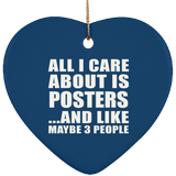 All I Care About Is Posters - Heart Ornament
