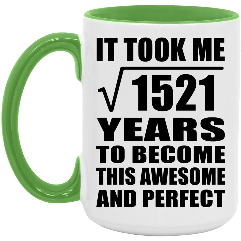 39th Birthday Took Square Root of 1521 Years To Awesome - 15oz Accent Mug Green
