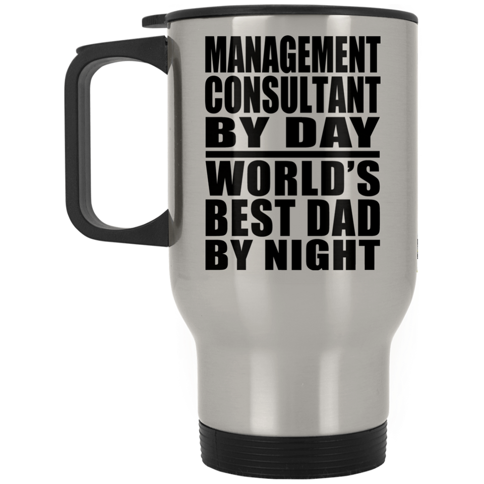 Management Consultant By Day World's Best Dad By Night - Silver Travel Mug