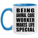 Being Animal Care Worker Makes Life Special - 11oz Accent Mug Blue