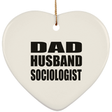 Dad Husband Sociologist - Heart Ornament