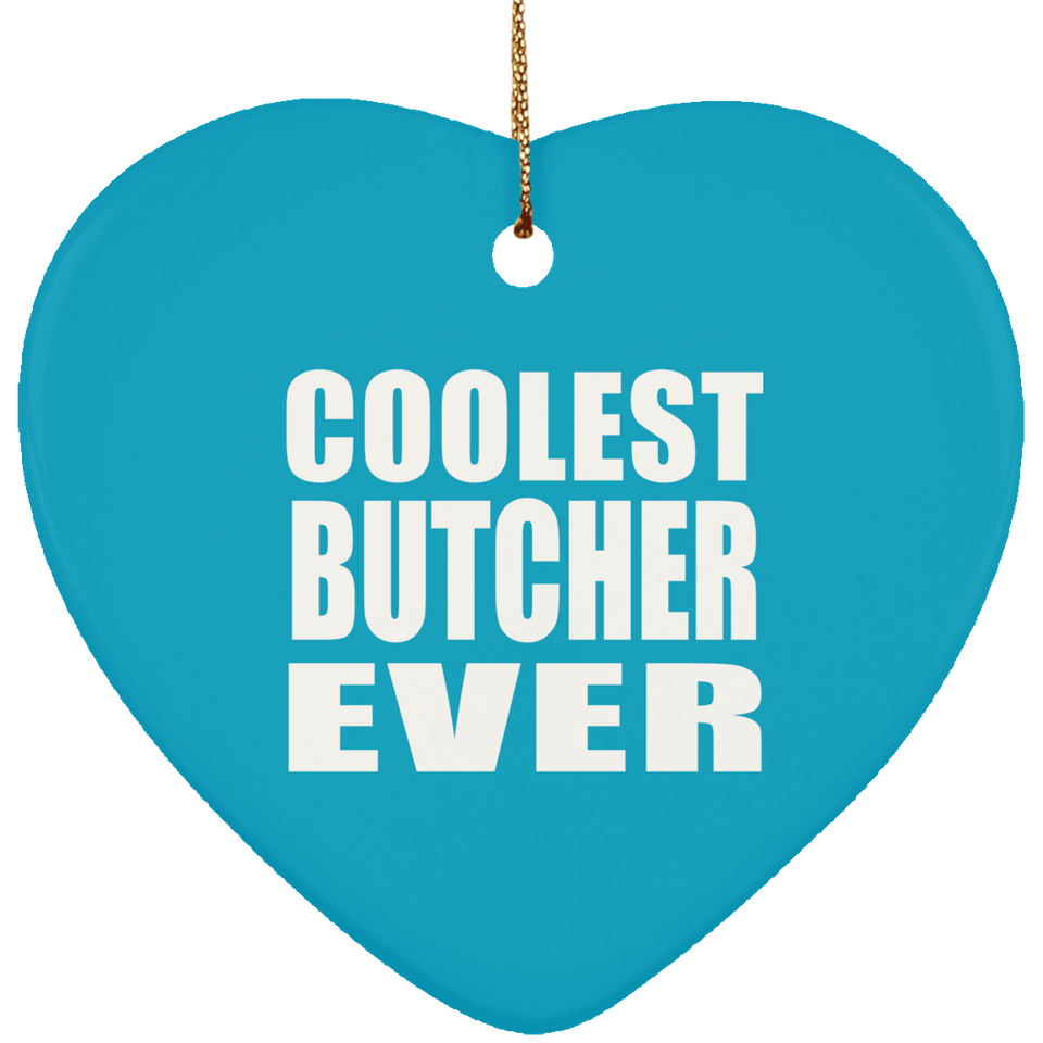 Coolest Butcher Ever - Heart Ornament