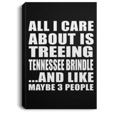 All I Care About Is Treeing Tennessee Brindle - Canvas Portrait