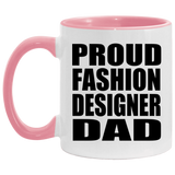 Proud Fashion Designer Dad - 11oz Accent Mug Pink