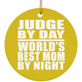 Judge By Day World's Best Mom By Night - Circle Ornament