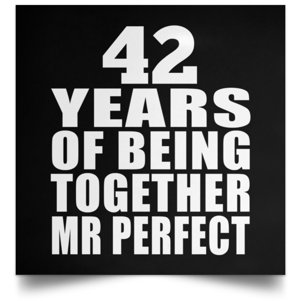 42nd Anniversary 42 Years Of Being Mr Perfect - Poster Square