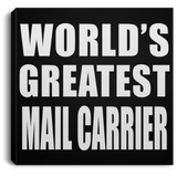 World's Greatest Mail Carrier - Canvas Square