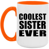 Coolest Sister Ever - 15oz Accent Mug Orange