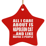 All I Care About Is Napoleon Cat - Star Ornament