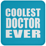 Coolest Doctor Ever - Drink Coaster