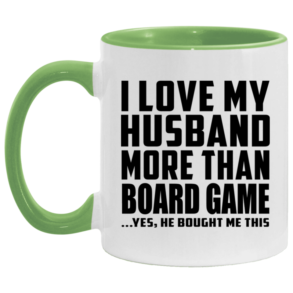 I Love My Husband More Than Board Game - 11oz Accent Mug Green