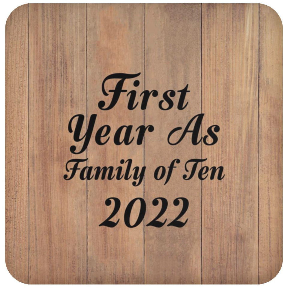 First Year As Family Of Ten 2022 - Drink Coaster C