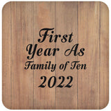 First Year As Family Of Ten 2022 - Drink Coaster C