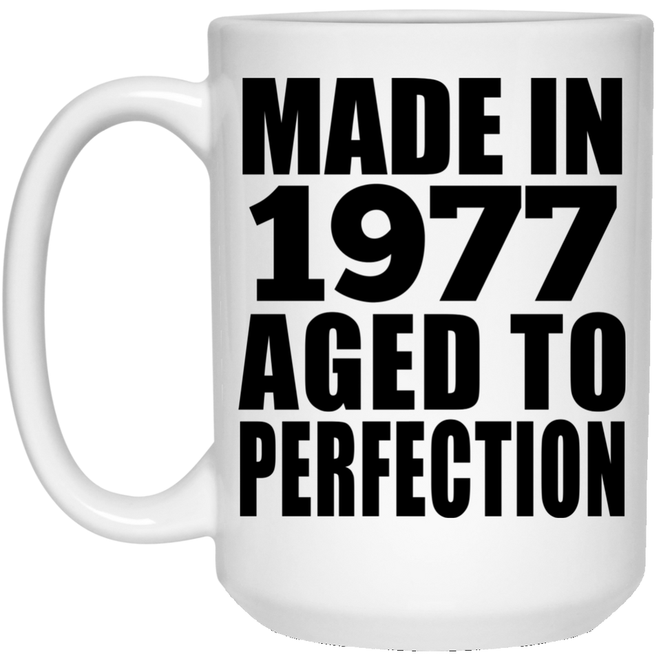 47th Birthday Made In 1977 Aged to Perfection - 15 Oz Coffee Mug