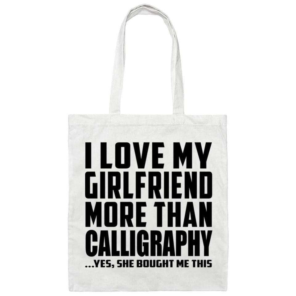 I Love My Girlfriend More Than Calligraphy - Tote Bag White