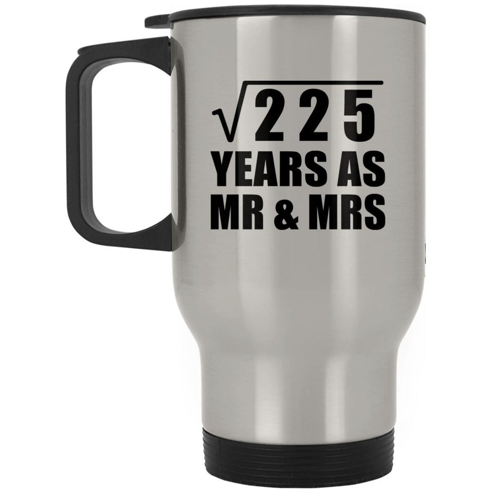 15th Anniversary Square Root of 225 Years As Mr & Mrs - Silver Travel Mug