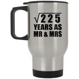 15th Anniversary Square Root of 225 Years As Mr & Mrs - Silver Travel Mug