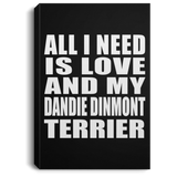 All I Need Is Love And My Dandie Dinmont Terrier - Canvas Portrait