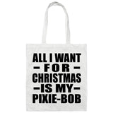 All I Want For Christmas Is My Pixie-Bob - Tote Bag White