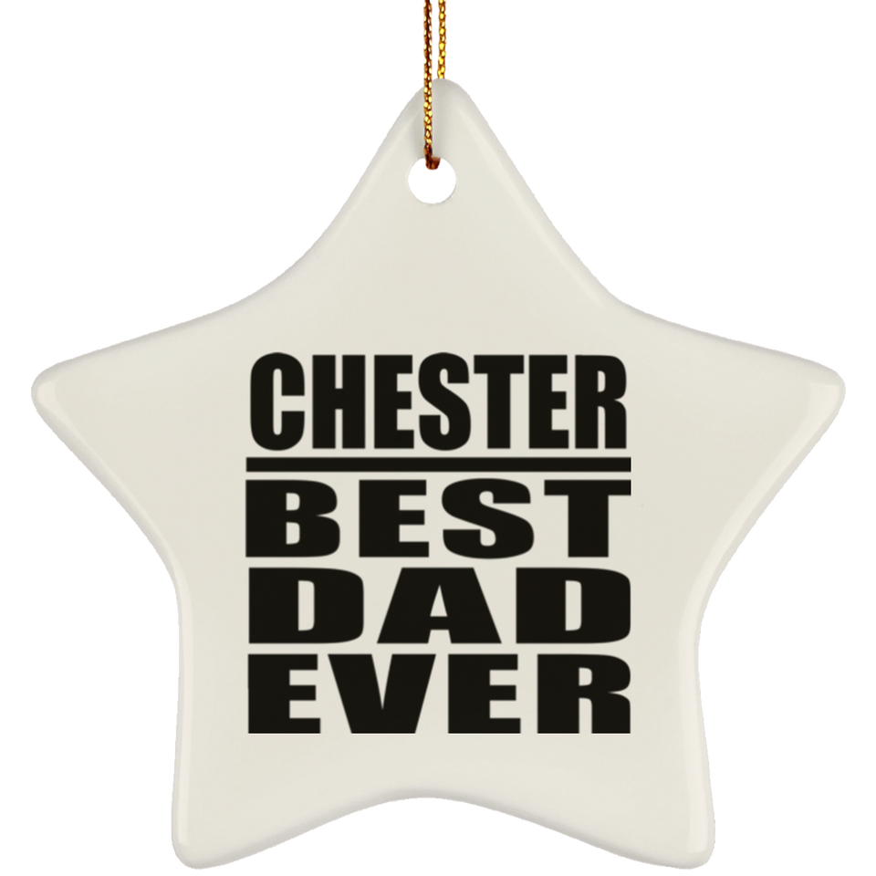 Chester Best Dad Ever - Star Ornament