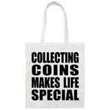 Collecting Coins Makes Life Special - Tote Bag White