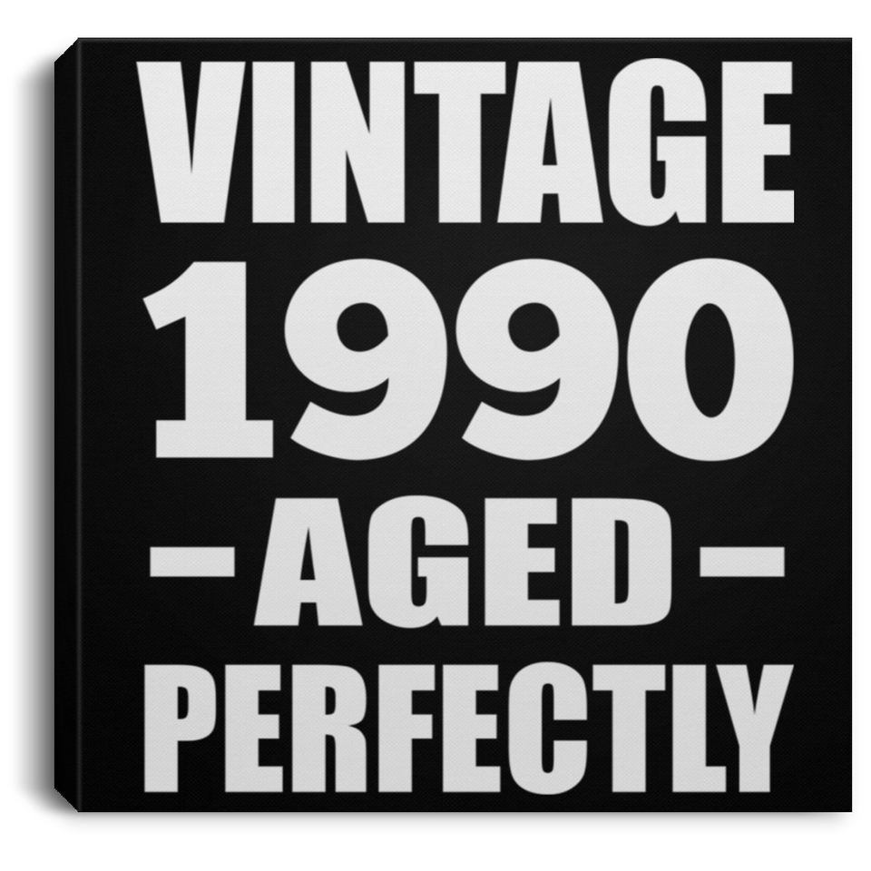 34th Birthday Vintage 1990 Aged Perfectly - Canvas Square