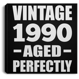 34th Birthday Vintage 1990 Aged Perfectly - Canvas Square