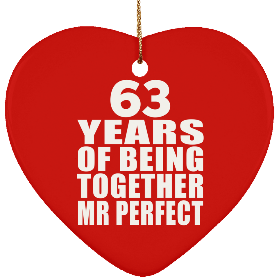 63rd Anniversary 63 Years Of Being Mr Perfect - Heart Ornament