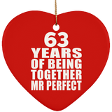 63rd Anniversary 63 Years Of Being Mr Perfect - Heart Ornament