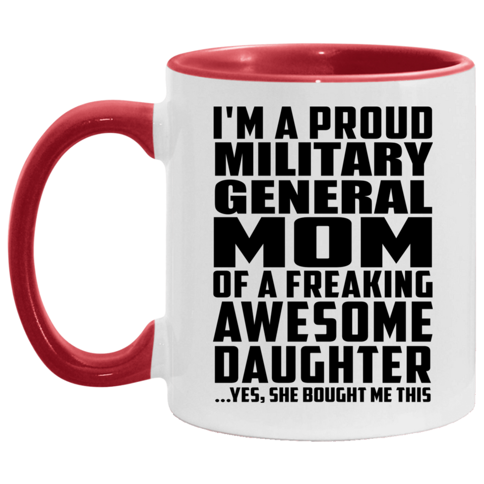 Proud Military General Mom Of Awesome Daughter - 11oz Accent Mug Red