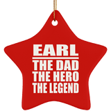Earl The Dad The Hero The Legend - Star Ornament