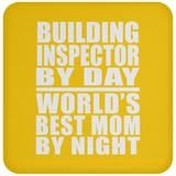 Building Inspector By Day World's Best Mom By Night - Drink Coaster