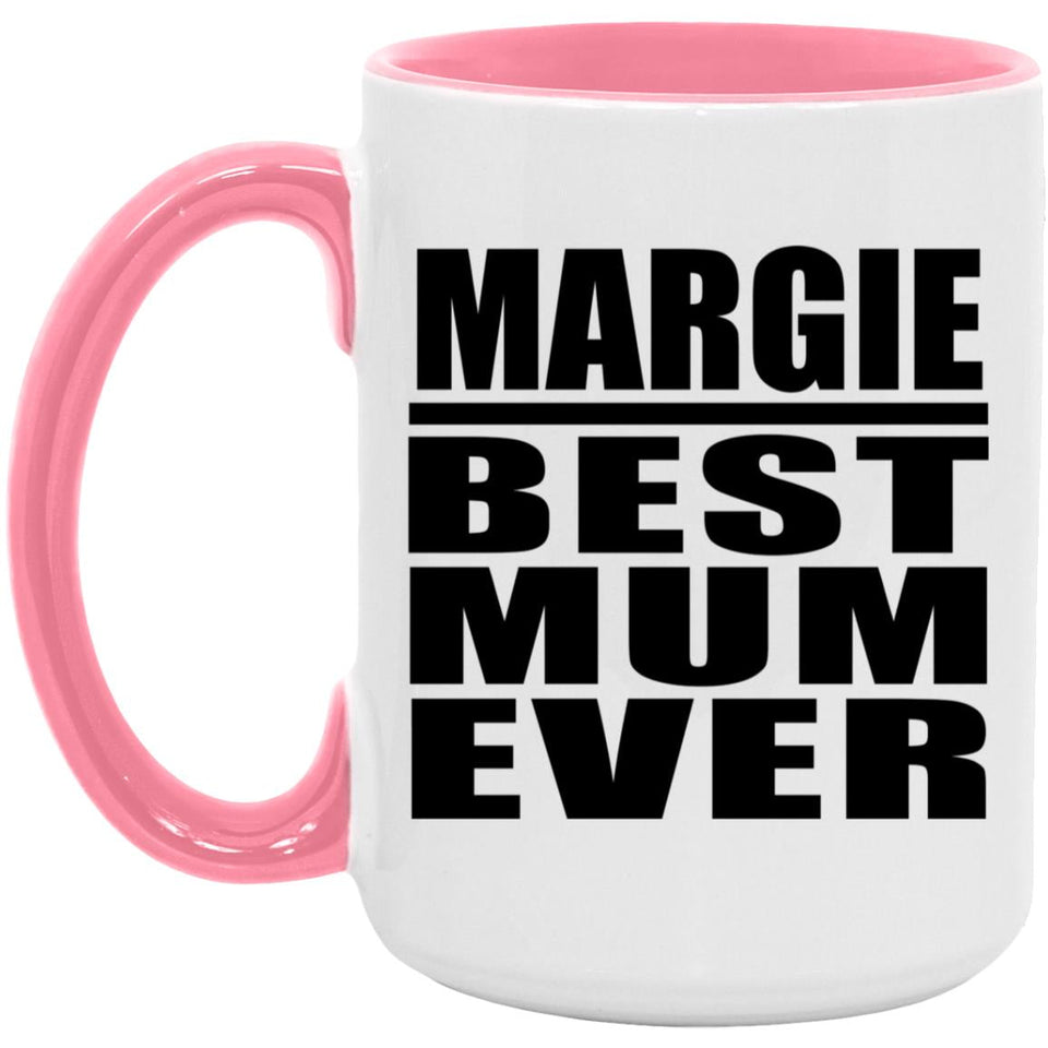 Margie Best Mum Ever - 15oz Accent Mug Pink
