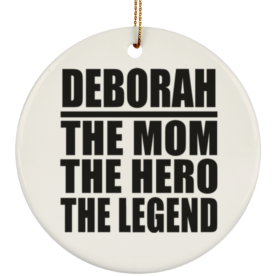 Deborah The Mom The Hero The Legend - Circle Ornament
