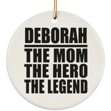 Deborah The Mom The Hero The Legend - Circle Ornament
