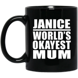 Janice World's Okayest Mum - 11 Oz Coffee Mug Black