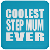 Coolest Step Mum Ever - Drink Coaster