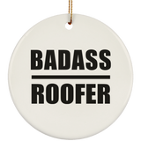 Badass Roofer - Circle Ornament