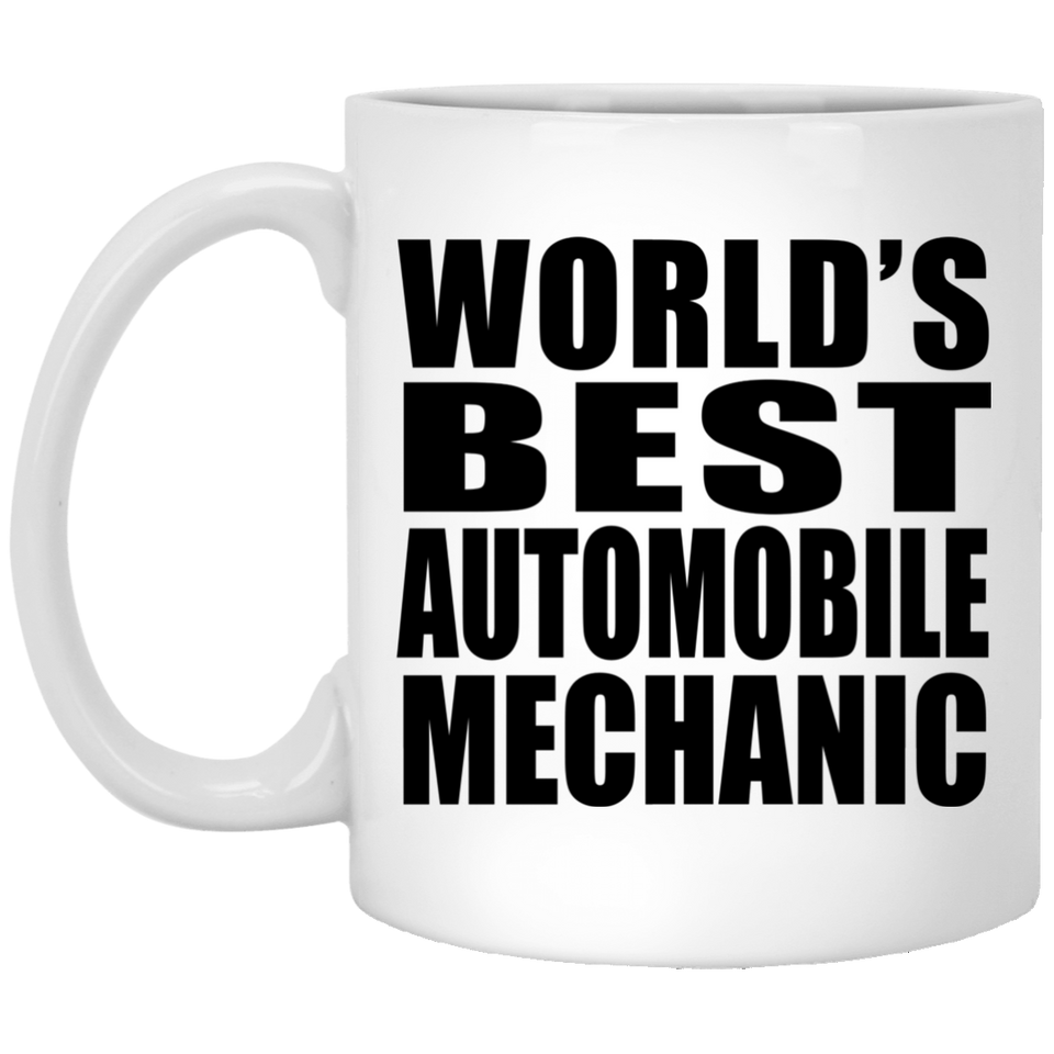 World's Best Automobile Mechanic - 11 Oz Coffee Mug