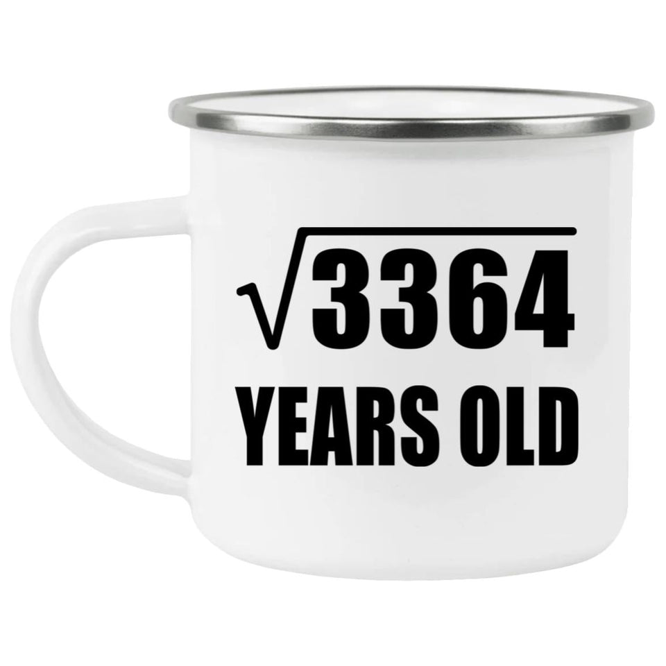 58th Birthday Square Root of 3364 Years Old - 12oz Camping Mug
