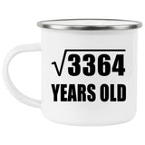 58th Birthday Square Root of 3364 Years Old - 12oz Camping Mug