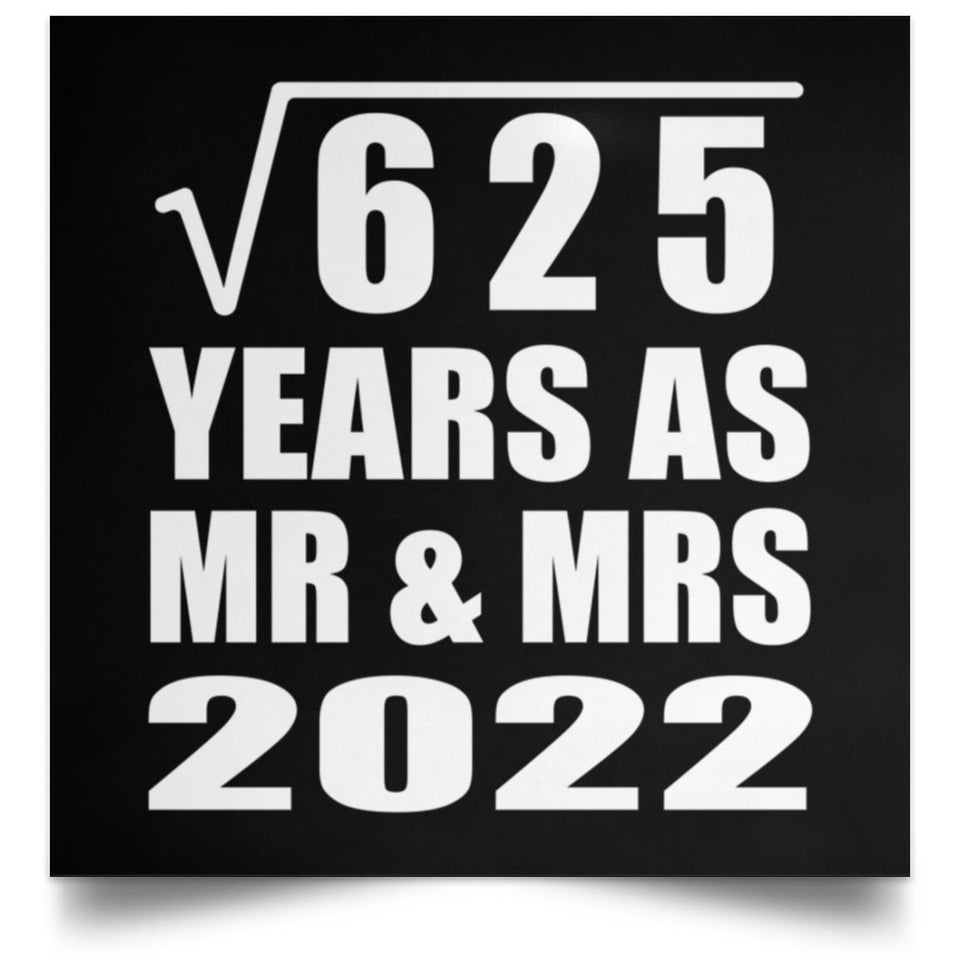 25th Anniversary Square Root of 625 Years As Mr & Mrs 2022 - Poster Square