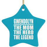 Gwendolyn The Mom The Hero The Legend - Star Ornament