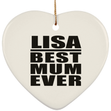 Lisa Best Mum Ever - Heart Ornament