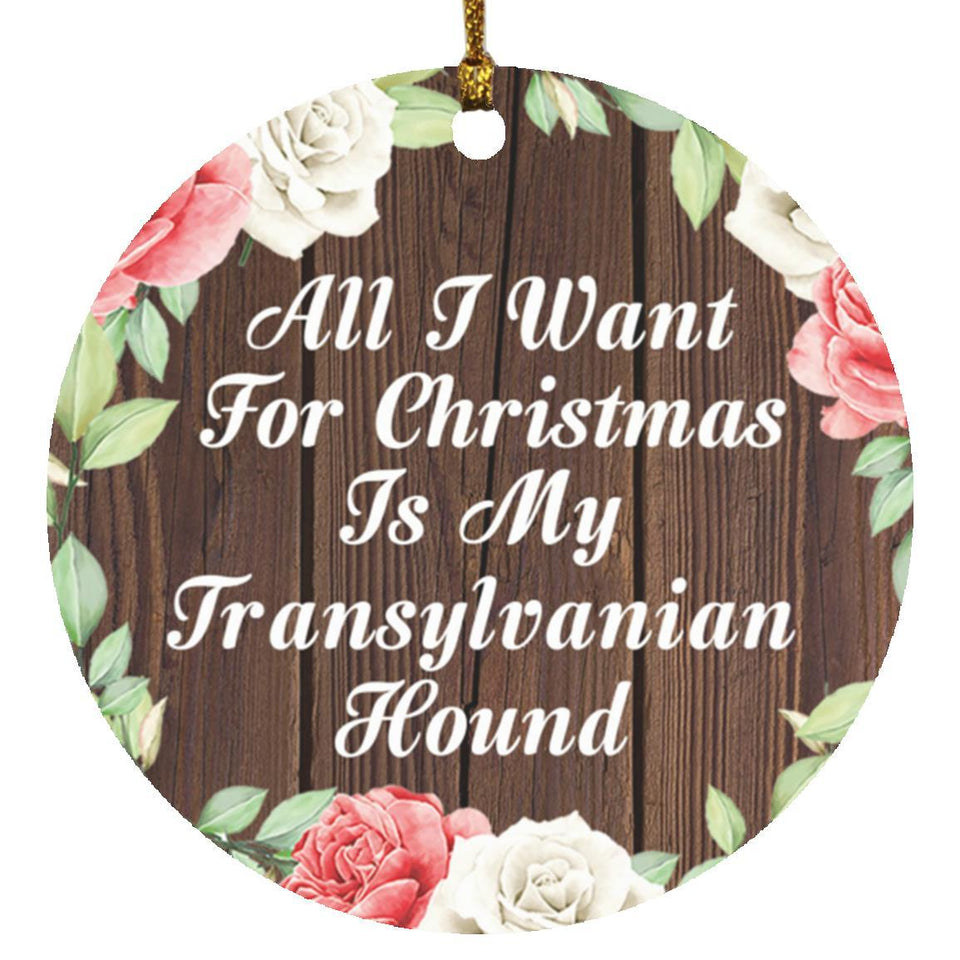 All I Want For Christmas Is My Transylvanian Hound - Circle Ornament A