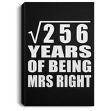 16th Anniversary Square Root of 256 Years of Being Mrs Right - Canvas Portrait
