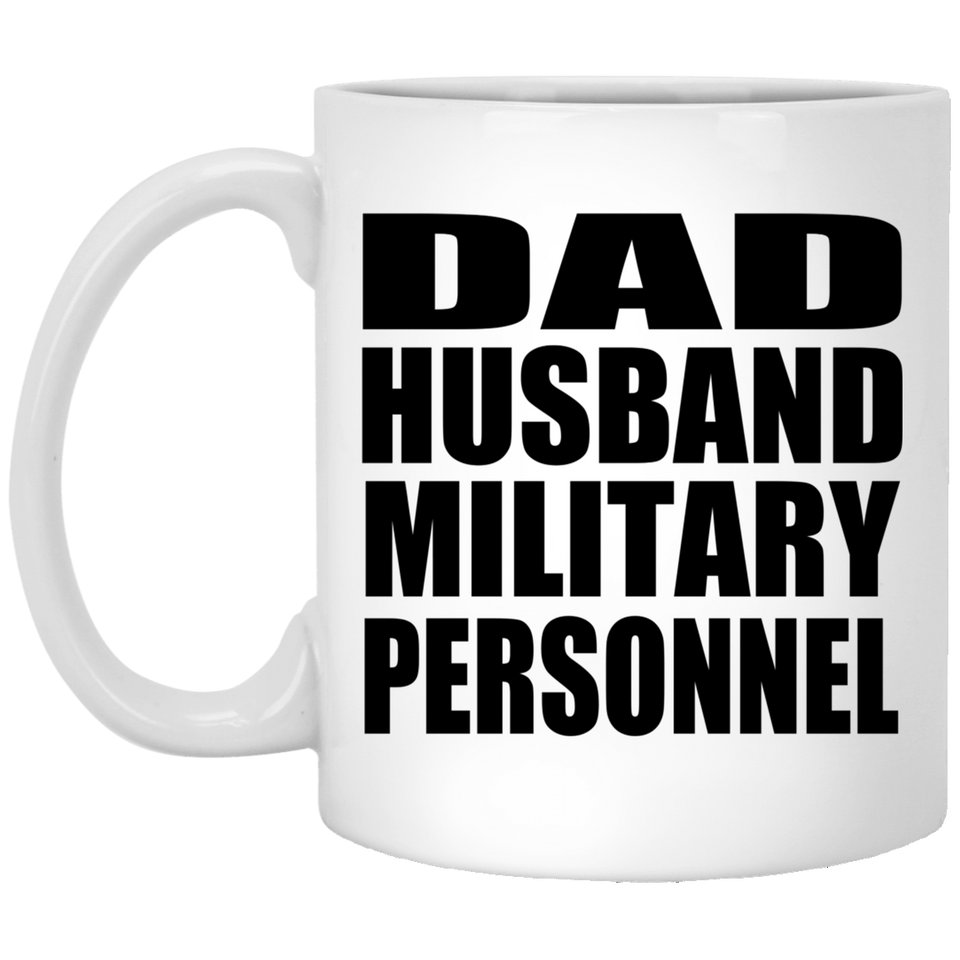 Dad Husband Military Personnel - 11oz Coffee Mug